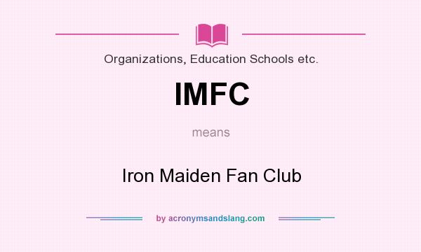 What does IMFC mean? It stands for Iron Maiden Fan Club