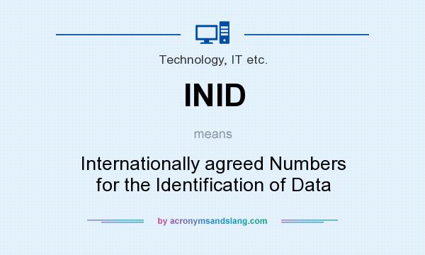 What does INID mean? It stands for Internationally agreed Numbers for the Identification of Data