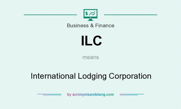 What does ILC mean? It stands for International Lodging Corporation