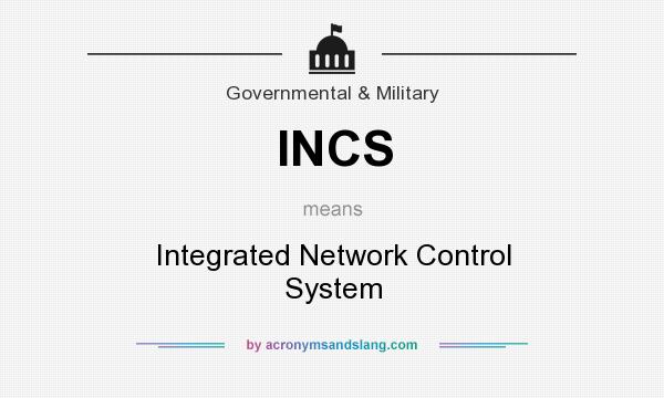 What does INCS mean? It stands for Integrated Network Control System