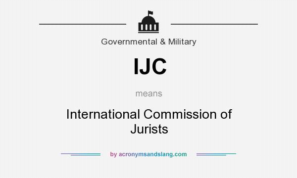 What does IJC mean? It stands for International Commission of Jurists