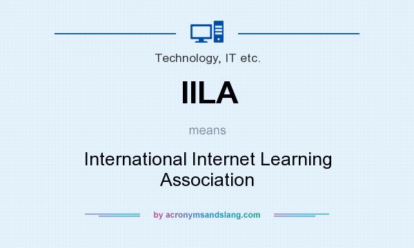 What does IILA mean? It stands for International Internet Learning Association