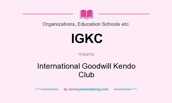What does IGKC mean? It stands for International Goodwill Kendo Club