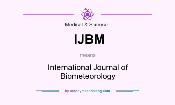 What does IJBM mean? It stands for International Journal of Biometeorology