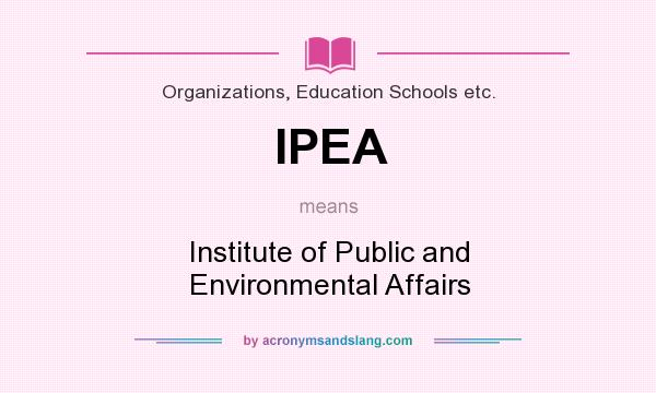 What does IPEA mean? It stands for Institute of Public and Environmental Affairs