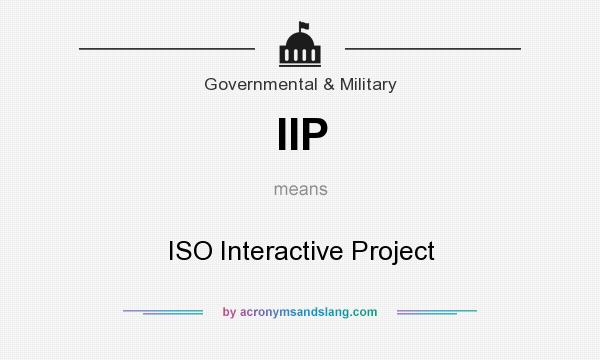 What does IIP mean? It stands for ISO Interactive Project