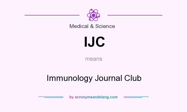 What does IJC mean? It stands for Immunology Journal Club