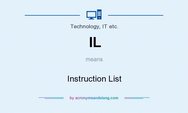 What does IL mean? It stands for Instruction List