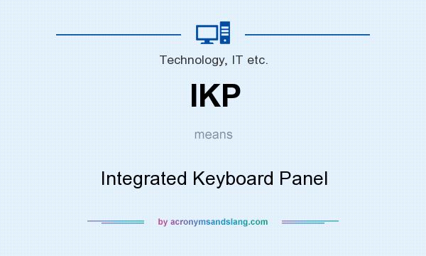 What does IKP mean? It stands for Integrated Keyboard Panel