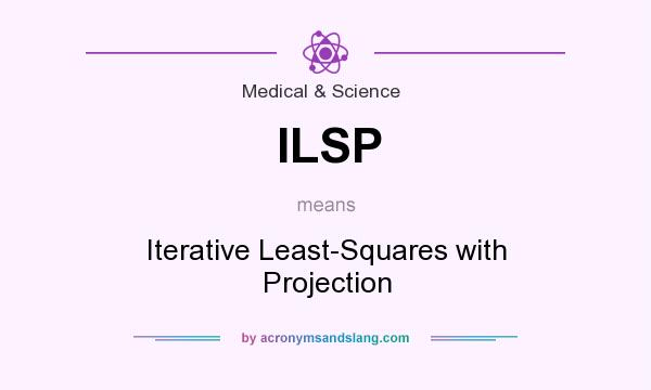 What does ILSP mean? It stands for Iterative Least-Squares with Projection