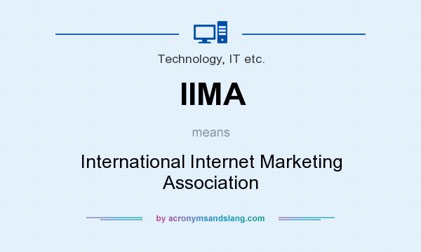 What does IIMA mean? It stands for International Internet Marketing Association