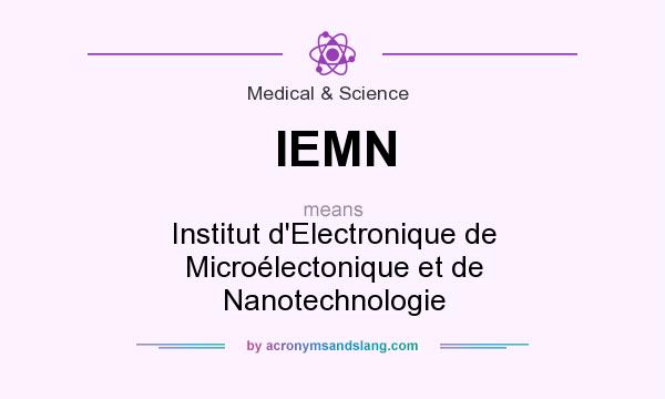 What does IEMN mean? It stands for Institut d`Electronique de Microélectonique et de Nanotechnologie