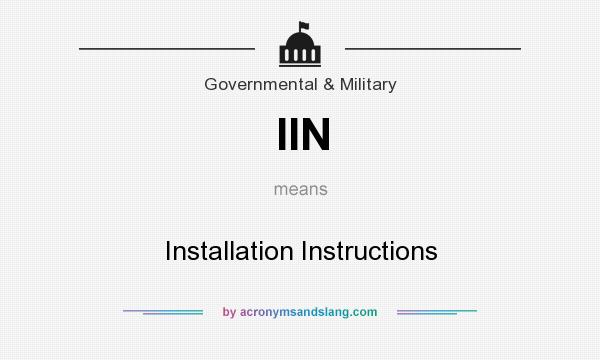 What does IIN mean? It stands for Installation Instructions
