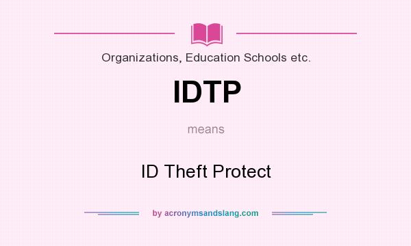 What does IDTP mean? It stands for ID Theft Protect