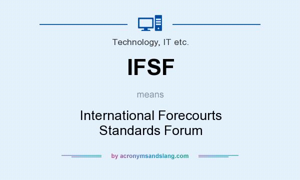 What does IFSF mean? It stands for International Forecourts Standards Forum