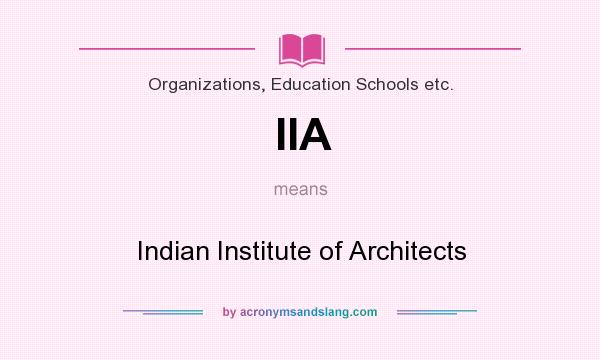 What does IIA mean? It stands for Indian Institute of Architects
