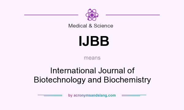 What does IJBB mean? It stands for International Journal of Biotechnology and Biochemistry