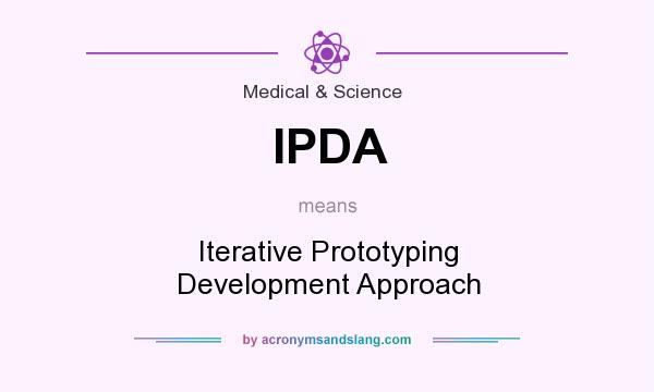 What does IPDA mean? It stands for Iterative Prototyping Development Approach