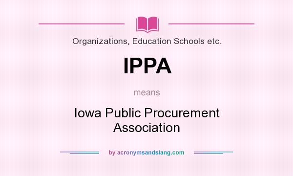 What does IPPA mean? It stands for Iowa Public Procurement Association