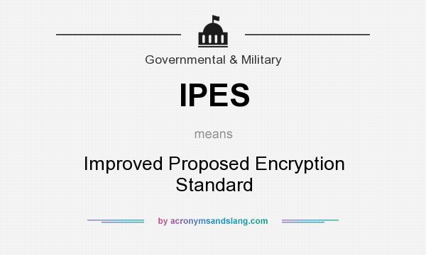 What does IPES mean? It stands for Improved Proposed Encryption Standard