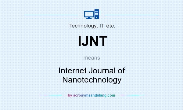 What does IJNT mean? It stands for Internet Journal of Nanotechnology