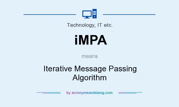 What does iMPA mean? It stands for Iterative Message Passing Algorithm