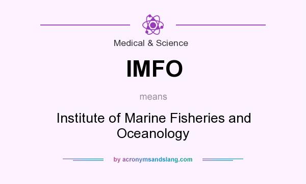 What does IMFO mean? It stands for Institute of Marine Fisheries and Oceanology