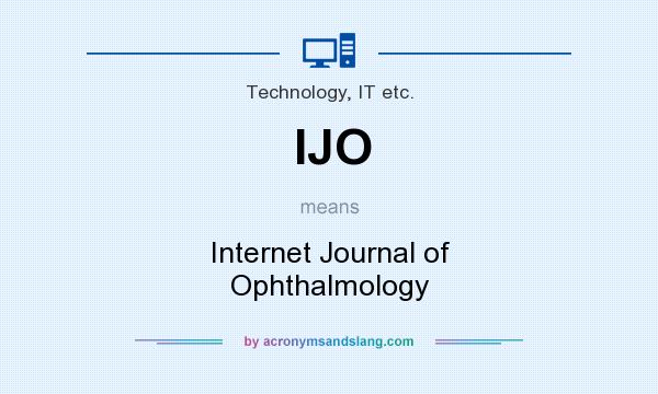 What does IJO mean? It stands for Internet Journal of Ophthalmology