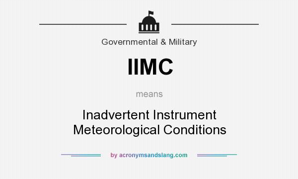 What does IIMC mean? It stands for Inadvertent Instrument Meteorological Conditions