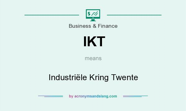 What does IKT mean? It stands for Industriële Kring Twente