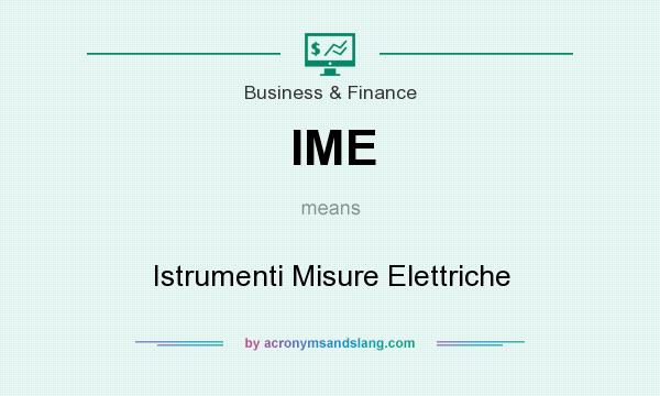 What does IME mean? It stands for Istrumenti Misure Elettriche