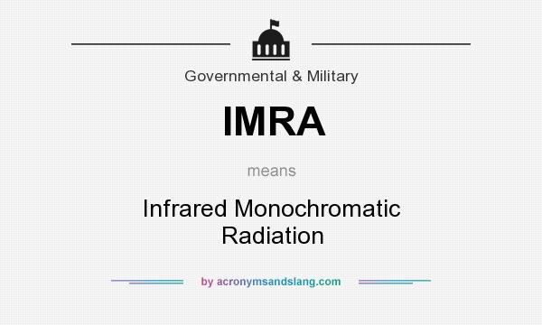 What does IMRA mean? It stands for Infrared Monochromatic Radiation