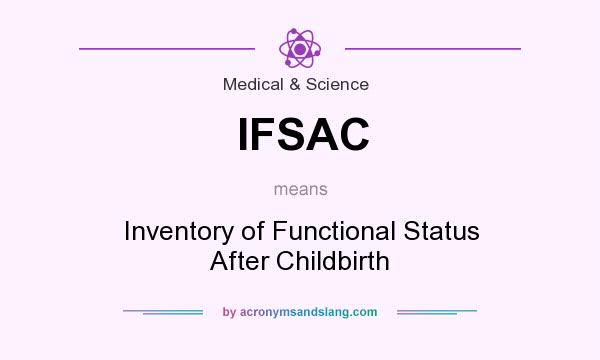 What does IFSAC mean? It stands for Inventory of Functional Status After Childbirth