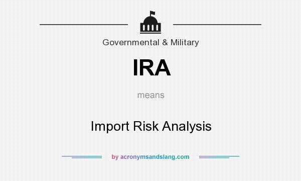 What does IRA mean? It stands for Import Risk Analysis