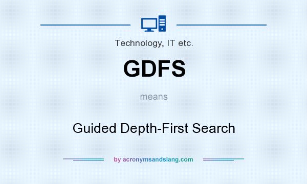 What does GDFS mean? It stands for Guided Depth-First Search