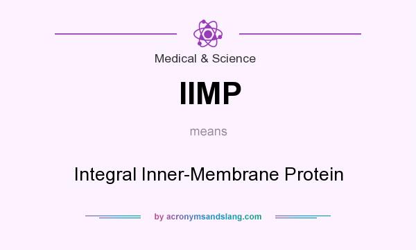What does IIMP mean? It stands for Integral Inner-Membrane Protein