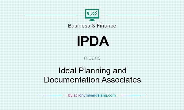 What does IPDA mean? It stands for Ideal Planning and Documentation Associates