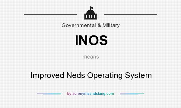 What does INOS mean? It stands for Improved Neds Operating System
