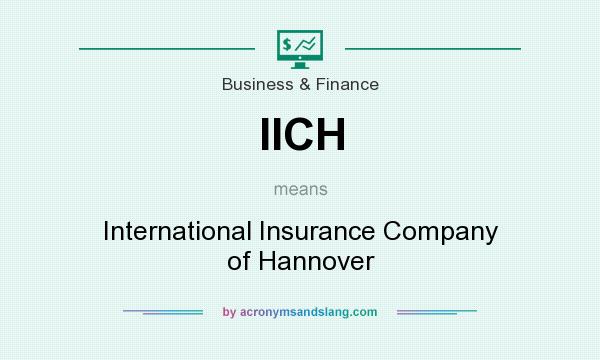 What does IICH mean? It stands for International Insurance Company of Hannover
