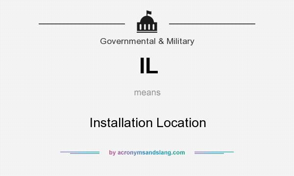 What does IL mean? It stands for Installation Location