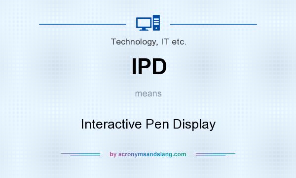 What does IPD mean? It stands for Interactive Pen Display