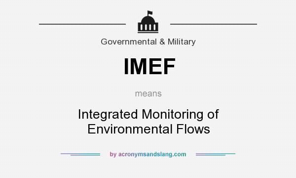 What does IMEF mean? It stands for Integrated Monitoring of Environmental Flows