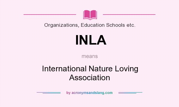 What does INLA mean? It stands for International Nature Loving Association