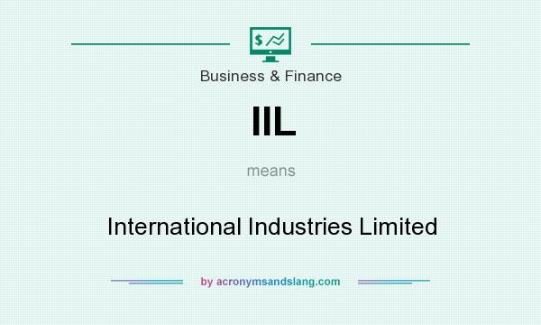 What does IIL mean? It stands for International Industries Limited