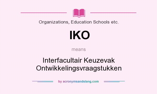 What does IKO mean? It stands for Interfacultair Keuzevak Ontwikkelingsvraagstukken