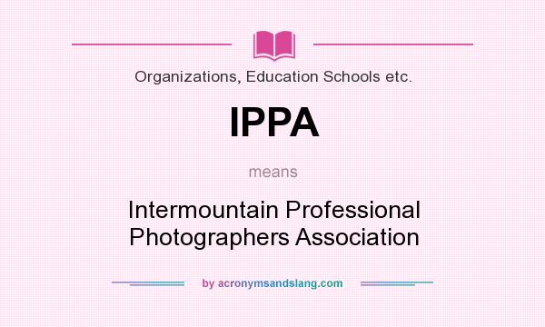 What does IPPA mean? It stands for Intermountain Professional Photographers Association