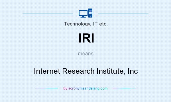 What does IRI mean? It stands for Internet Research Institute, Inc