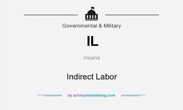 What does IL mean? It stands for Indirect Labor
