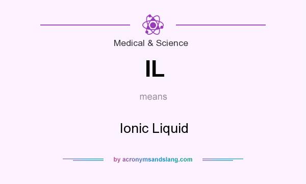 What does IL mean? It stands for Ionic Liquid