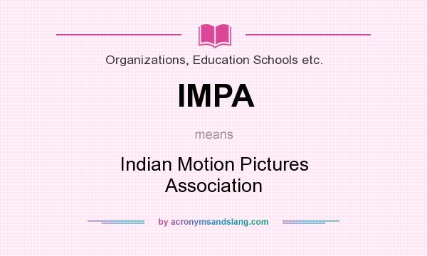 What does IMPA mean? It stands for Indian Motion Pictures Association